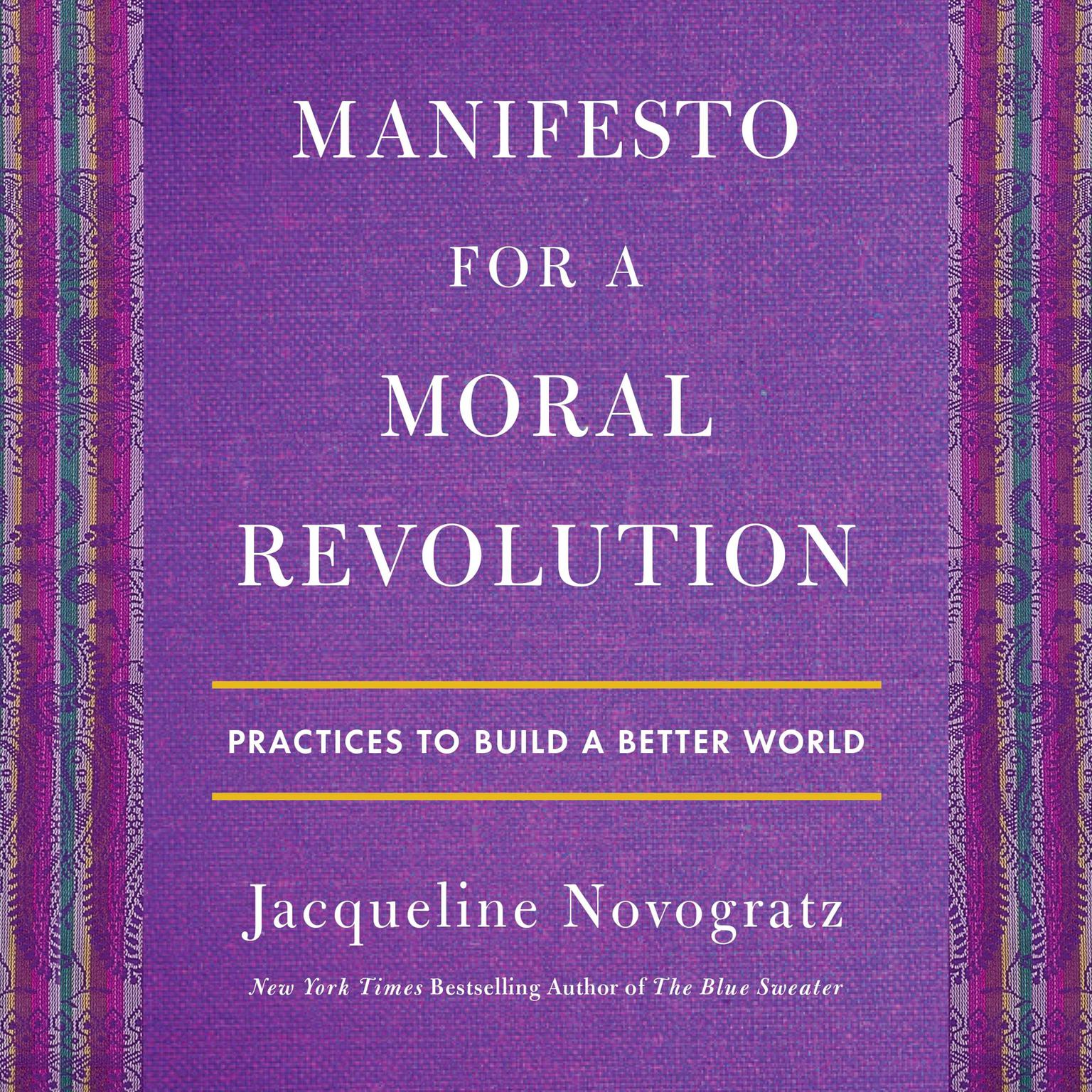 Manifesto for a Moral Revolution: Practices to Build a Better World Audiobook, by Jacqueline Novogratz