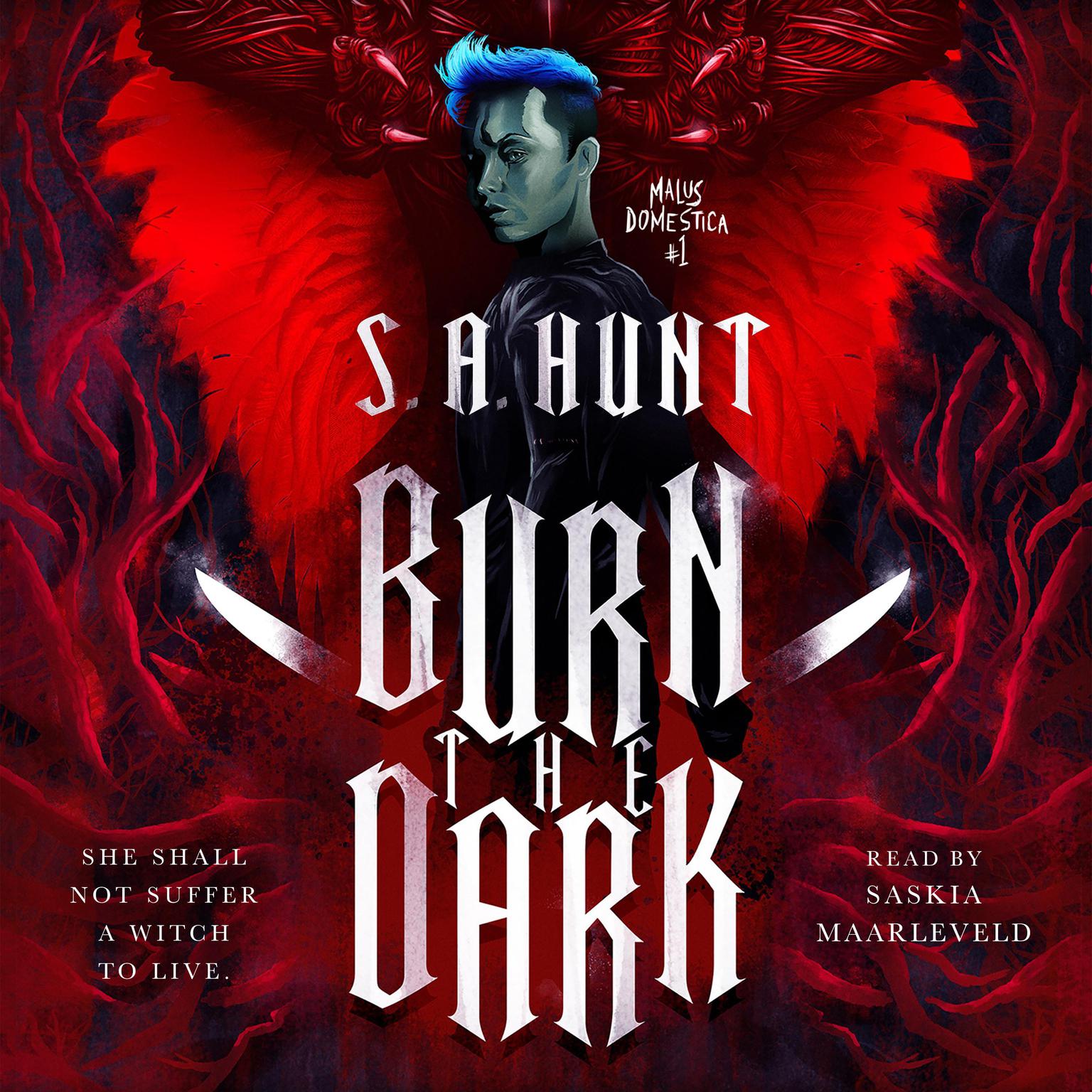 Burn the Dark: Malus Domestica #1 Audiobook, by S.A. Hunt