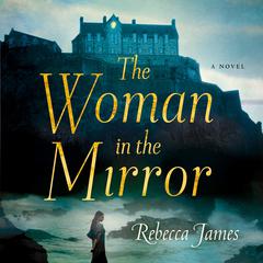 The Woman in the Mirror: A Novel Audiobook, by Rebecca James