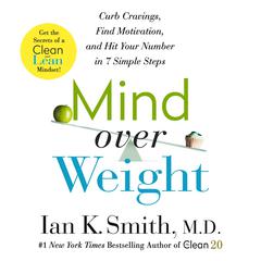 Mind over Weight: Curb Cravings, Find Motivation, and Hit Your Number in 7 Simple Steps Audiobook, by 
