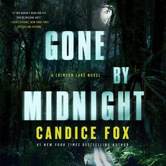 Gone by Midnight: A Crimson Lake Novel Audiobook, by Candice Fox