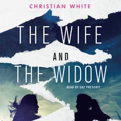 The Wife and the Widow Audiobook, by Christian White