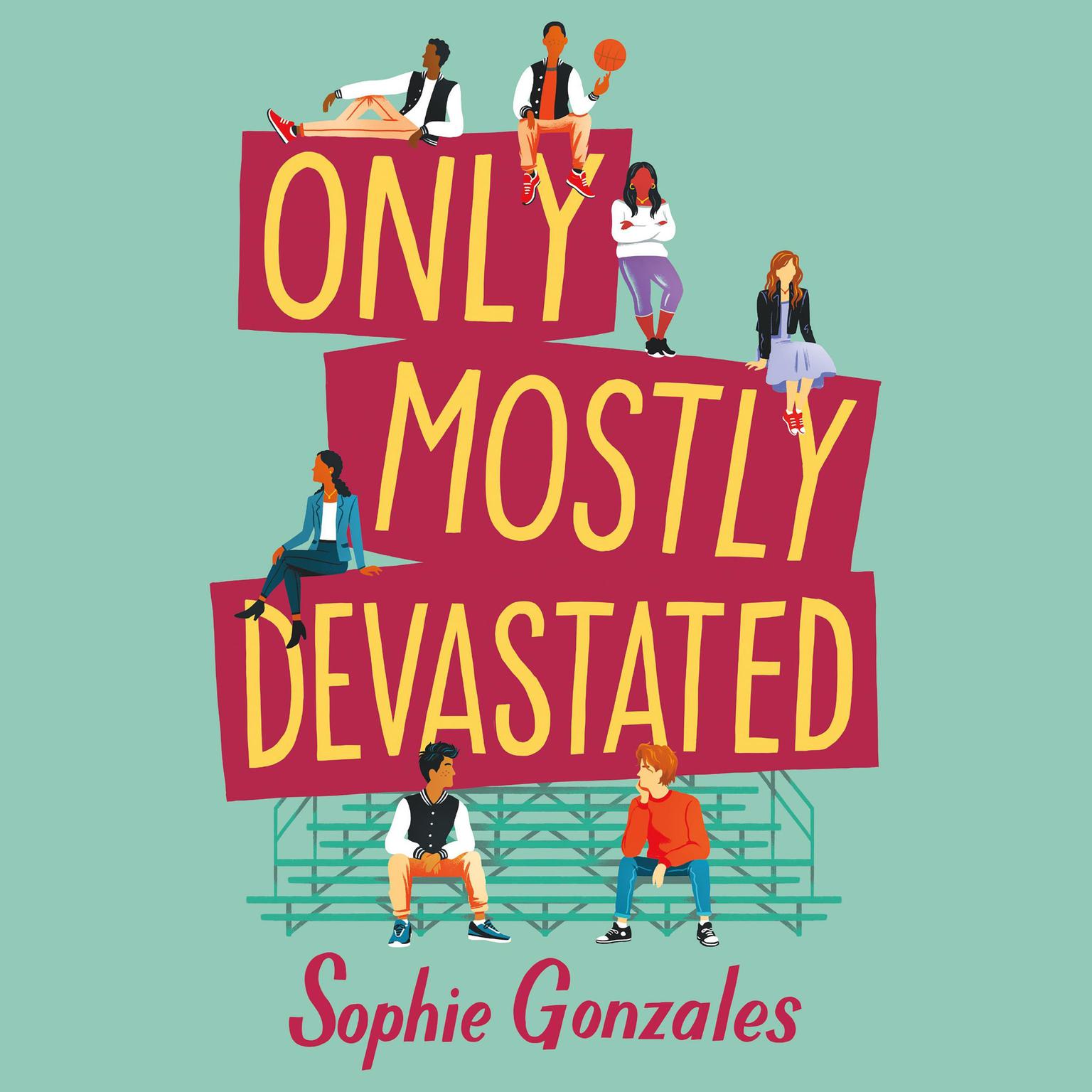Only Mostly Devastated: A Novel Audiobook, by Sophie Gonzales