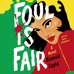 Foul is Fair: A Novel Audiobook, by Hannah Capin