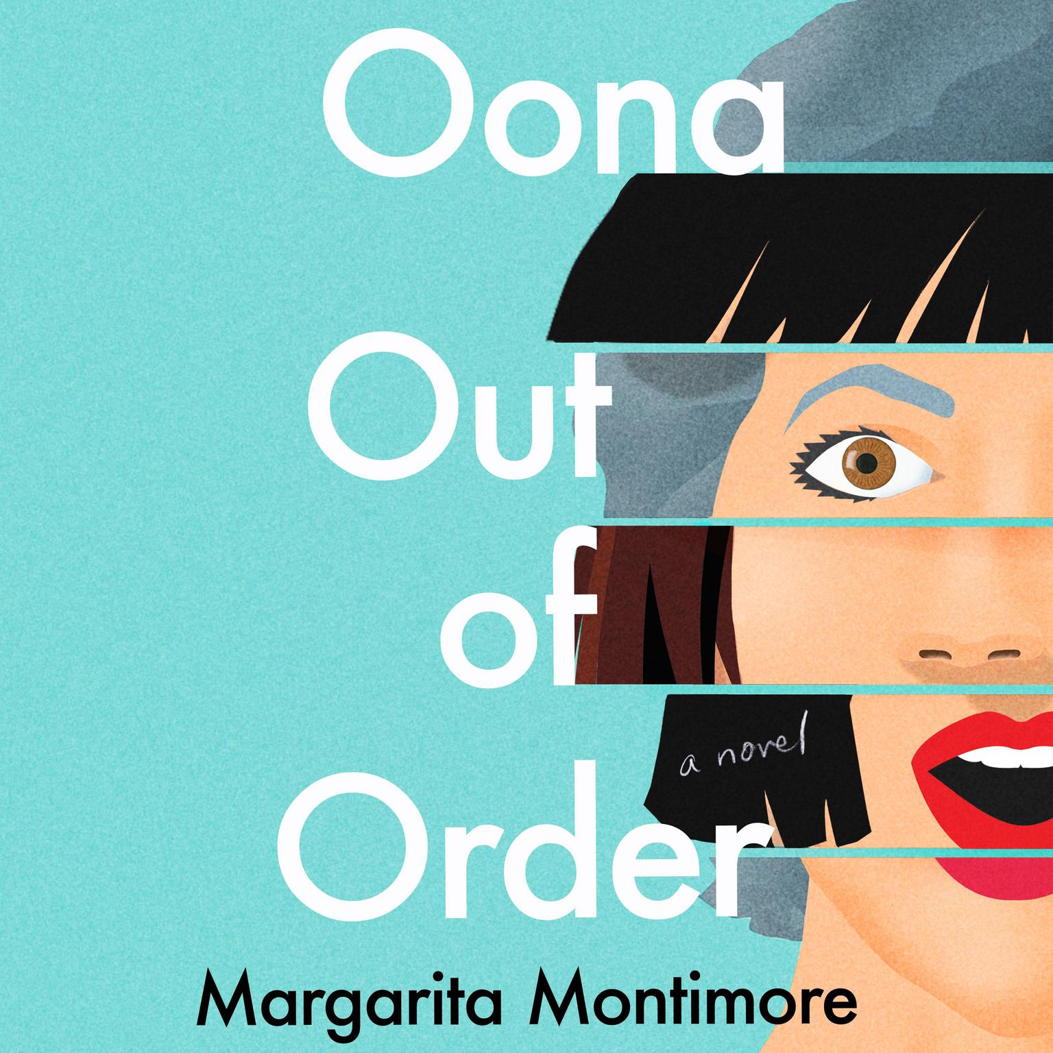 Oona Out of Order: A Novel Audiobook, by Margarita Montimore
