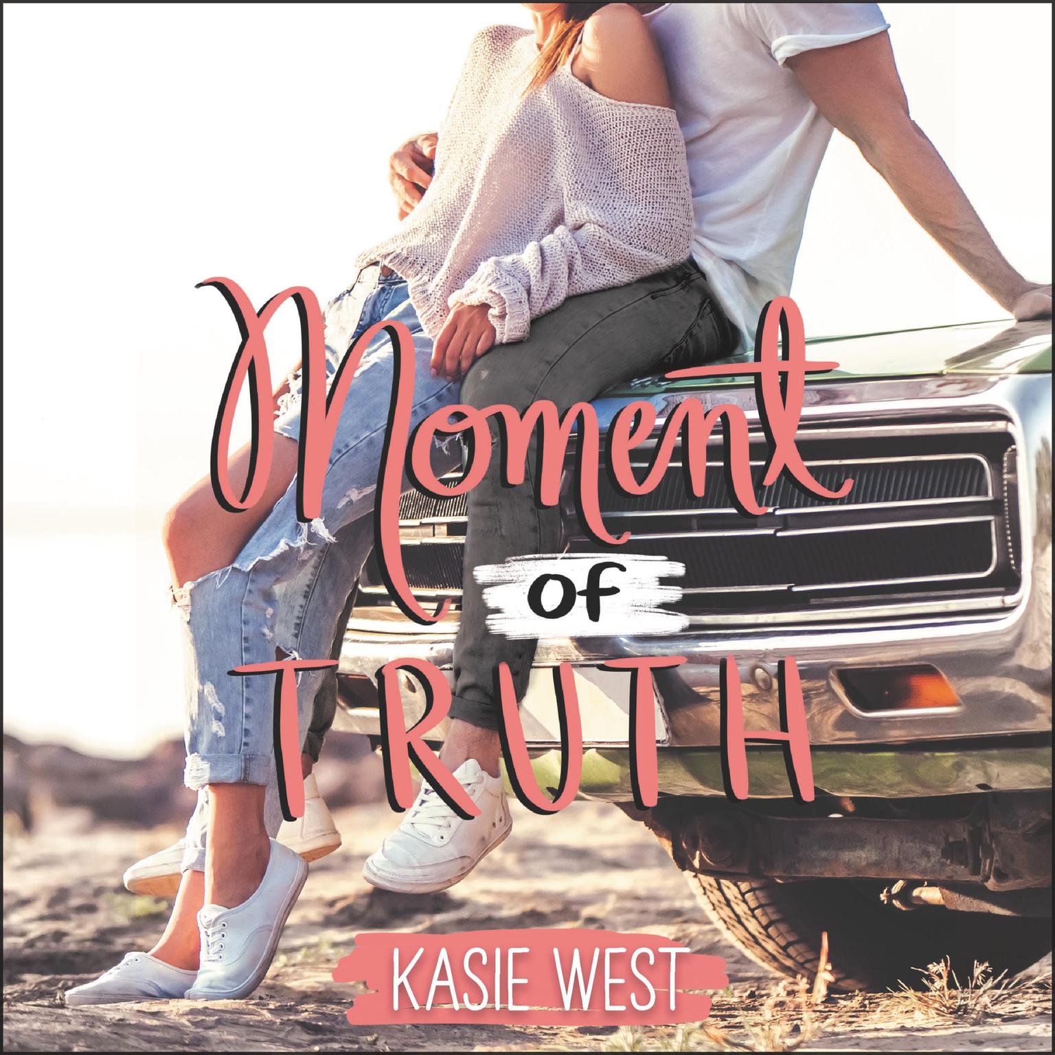 Moment of Truth Audiobook, by Kasie West