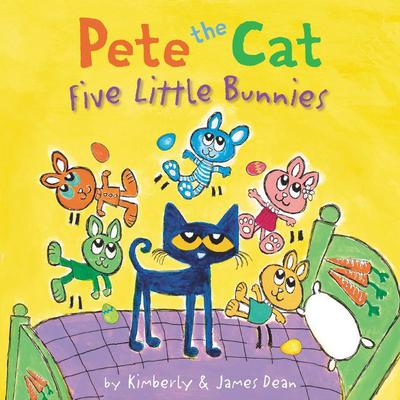 Pete the Cat: Five Little Bunnies Audiobook, by James Dean