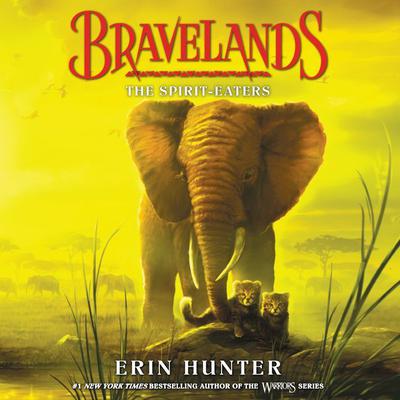 Bravelands #5: The Spirit-Eaters Audiobook, by Erin Hunter
