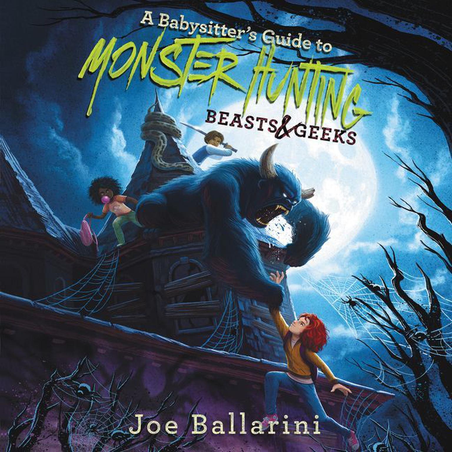 A Babysitters Guide to Monster Hunting #2: Beasts & Geeks Audiobook, by Joe Ballarini