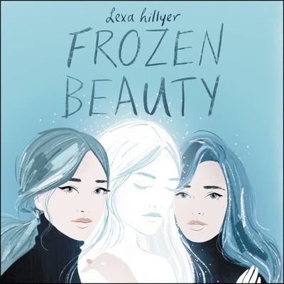 Frozen Beauty Audiobook, by Lexa Hillyer