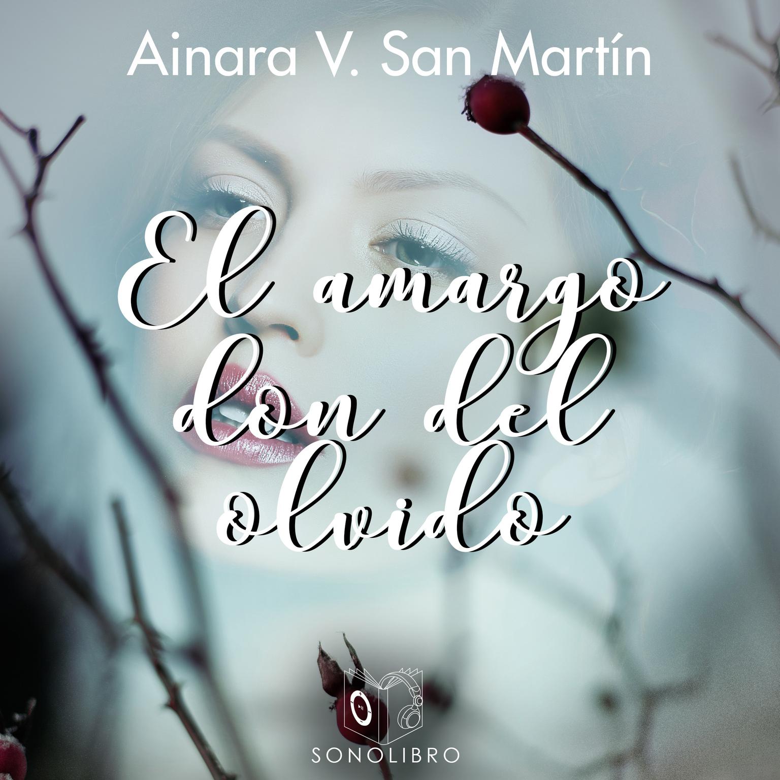 El amargo don del olvido Audiobook, by A.V. SanMartin