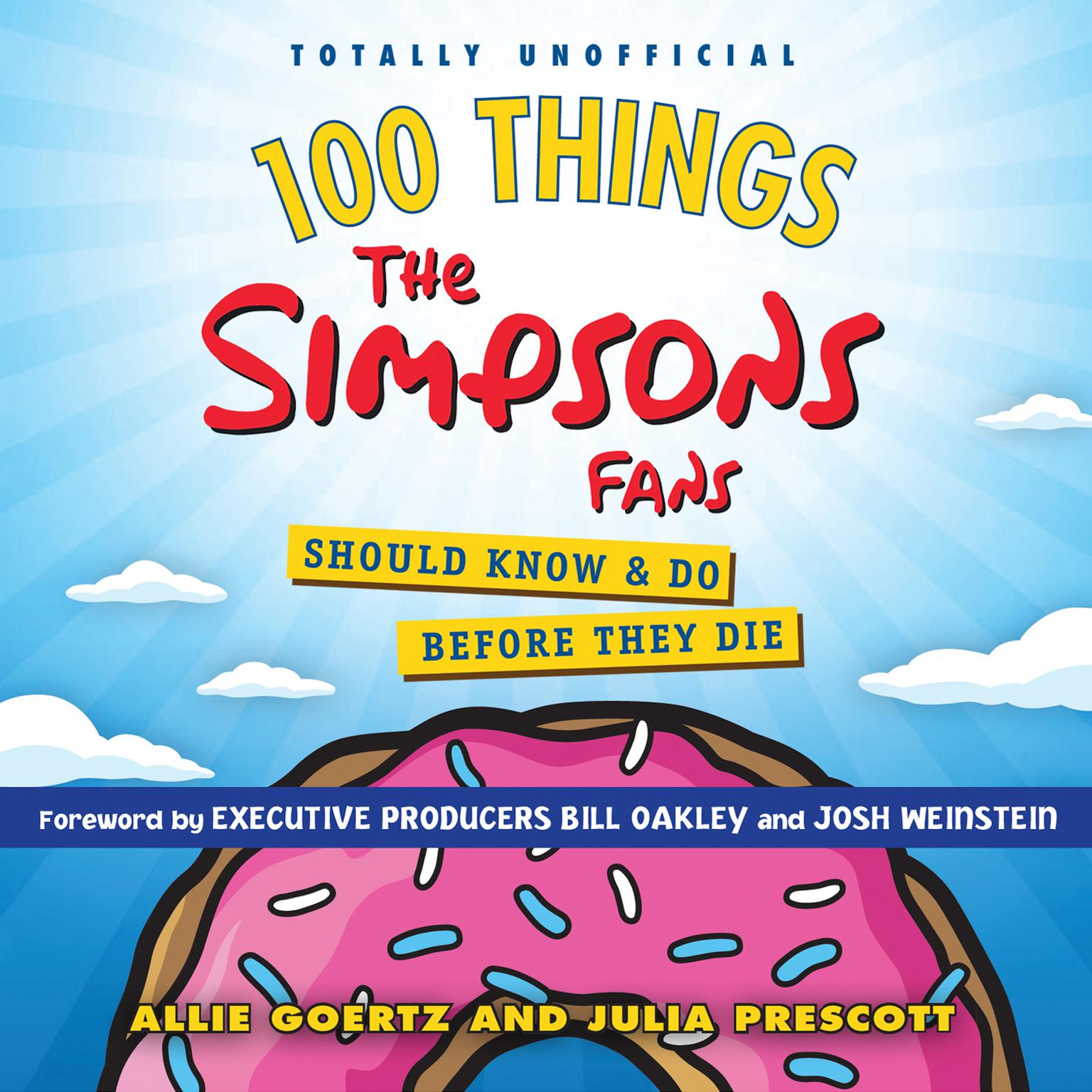100 Things the Simpsons Fans Should Know & Do Before They Die Audiobook, by Allie Goertz