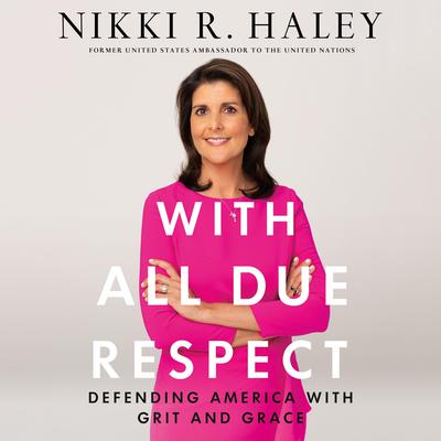 With All Due Respect: Defending America with Grit and Grace Audiobook, by 