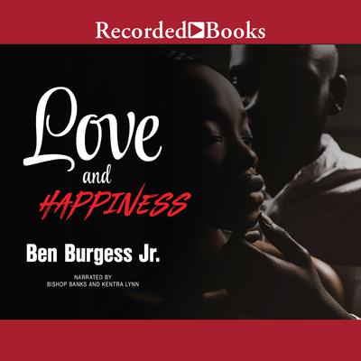 Love and Happiness Audiobook, by Ben Burgess
