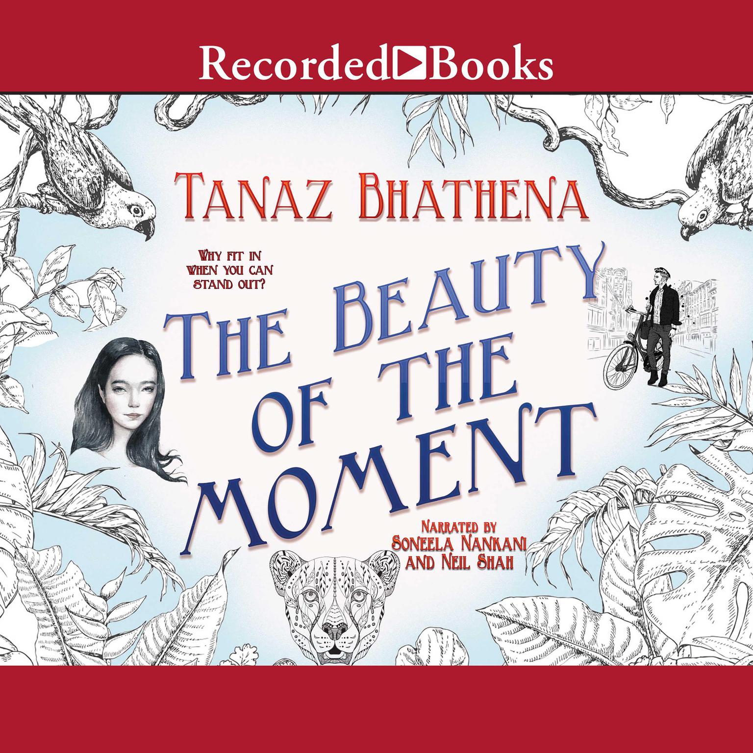 The Beauty of the Moment Audiobook, by Tanaz Bhathena