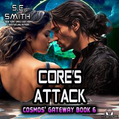 Core’s Attack Audiobook, by S.E. Smith