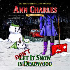 Don’t Let it Snow in Deadwood Audiobook, by Ann Charles