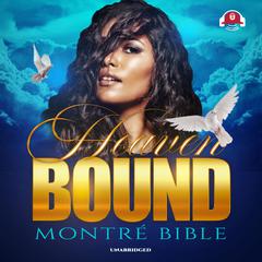 Heaven Bound Audiobook, by Montré Bible