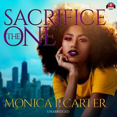 Sacrifice the One Audiobook, by Monica P. Carter