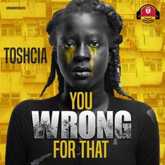 You Wrong for That Audiobook, by Toshcia