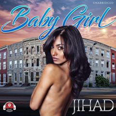 Baby Girl Audiobook, by Jihad 