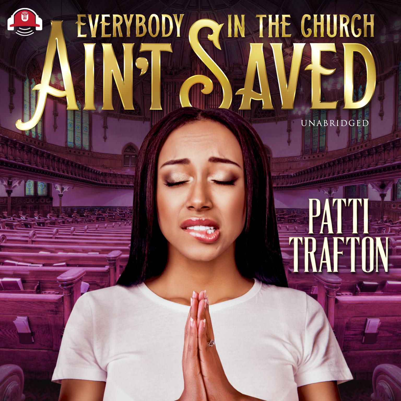 Everybody in the Church Ain’t Saved Audiobook, by Patti Trafton