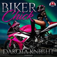 Biker Chick Audiobook, by Dakota Knight