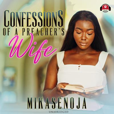 Confessions of a Preachers Wife Audiobook, by Mikasenoja 