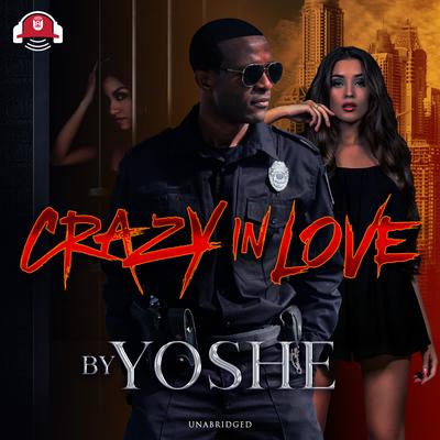 Crazy In Love Audiobook, by Yoshe 