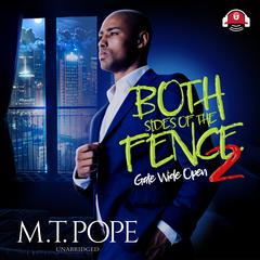 Both Sides of the Fence 2: Gate Wide Open Audiobook, by M. T. Pope