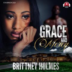 Grace and Mercy Audiobook, by Brittney Holmes