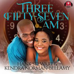 Three Fifty-Seven A.M.: Timing Is Everything Audiobook, by Kendra Norman-Bellamy