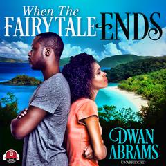 When the Fairytale Ends Audiobook, by Dwan Abrams