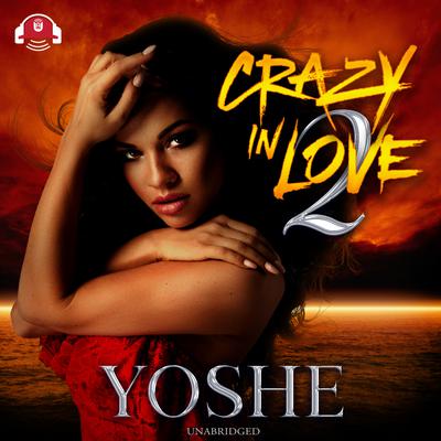 Crazy in Love 2 Audiobook, by Yoshe 