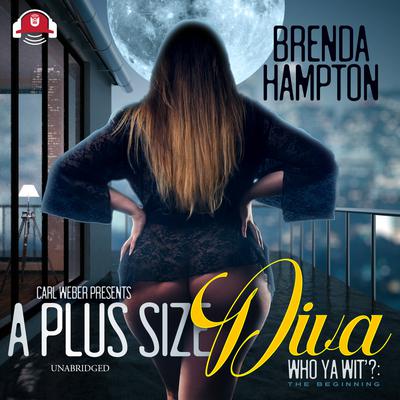 A Plus Size Diva: The Beginning Audiobook, by Brenda Hampton