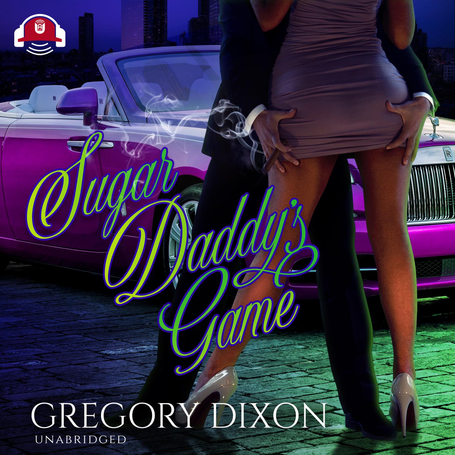 Sugar Daddys Game Audiobook, by Gregory Dixon