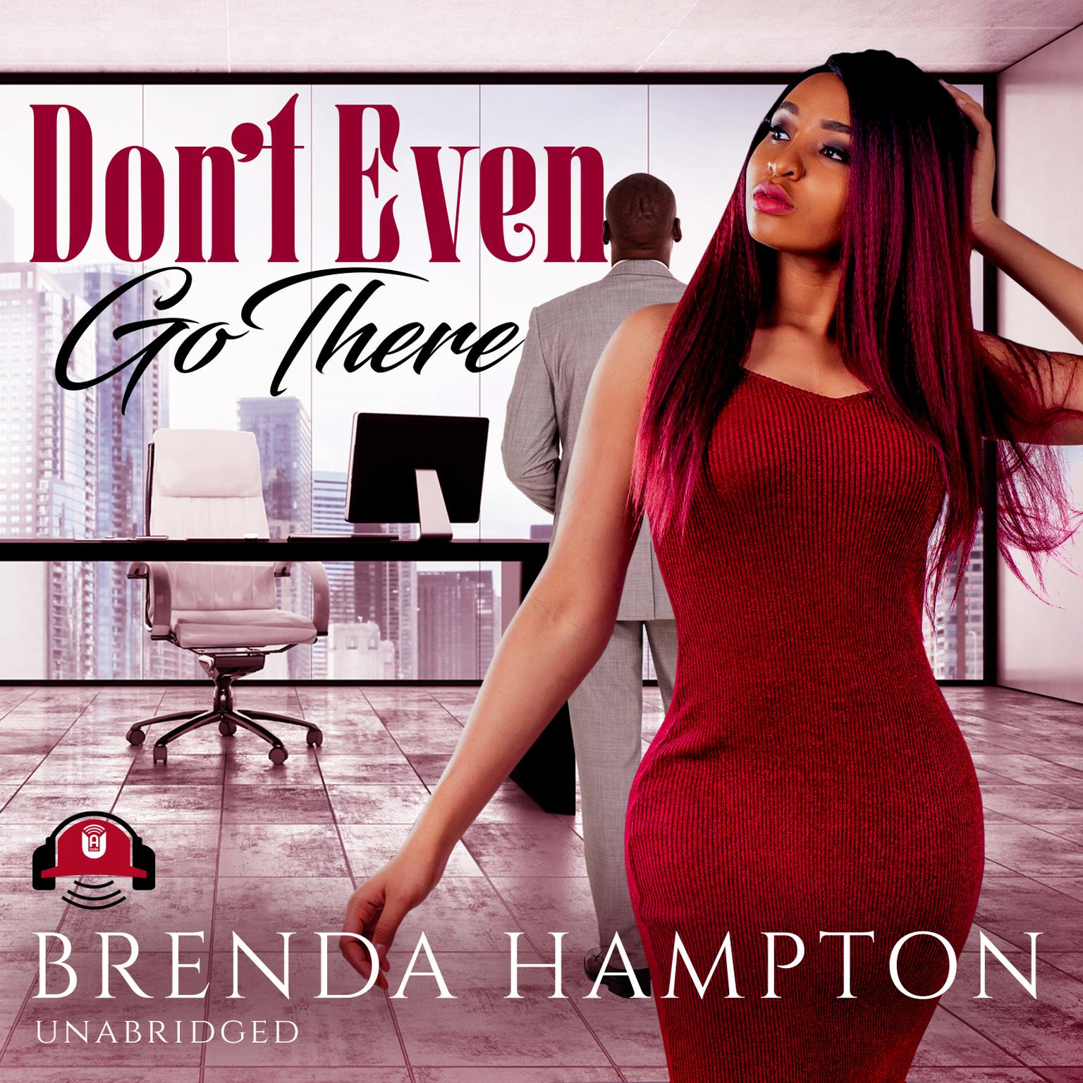 Dont Even Go There Audiobook, by Brenda Hampton