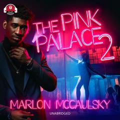 The Pink Palace 2: Triple Crown Collection  Audiobook, by Marlon McCaulsky