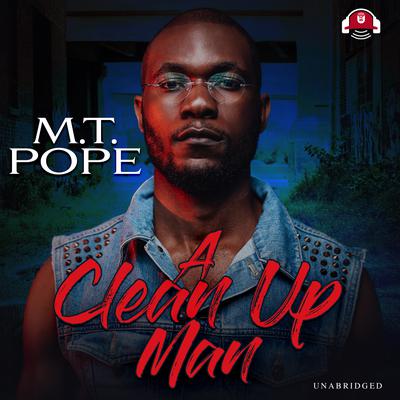 A Clean Up Man Audiobook, by M. T. Pope