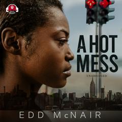 A Hot Mess Audiobook, by Edd McNair