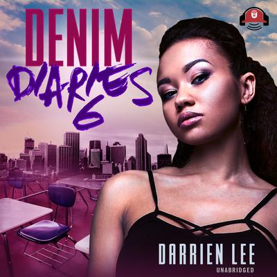 Denim Diaries 6: Lying to Live Audiobook, by Darrien Lee