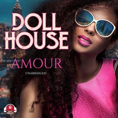 Doll House Audiobook, by Amour 