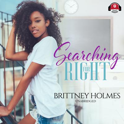 Searching for Right Audiobook, by Brittney Holmes