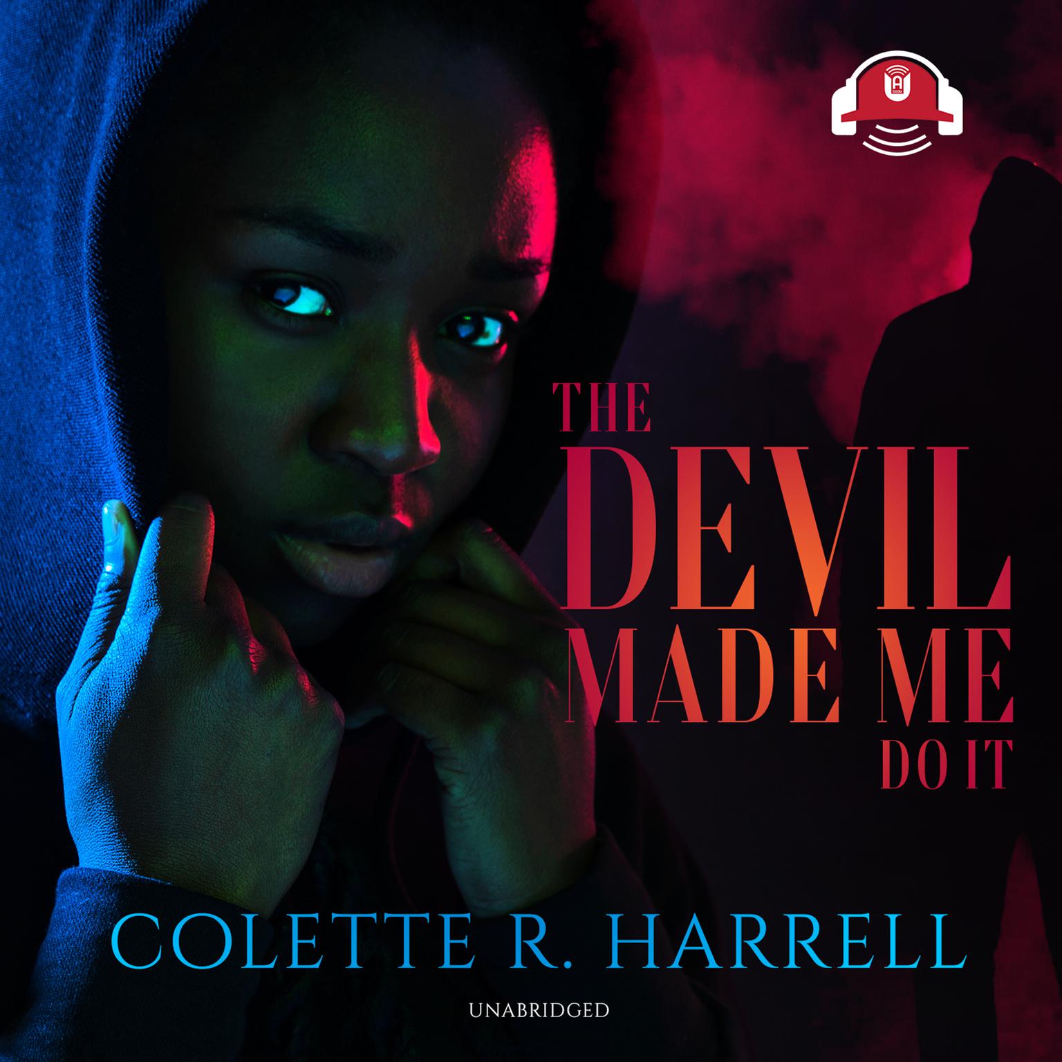 The Devil Made Me Do It Audiobook, by Colette R. Harrell