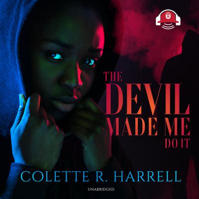 The Devil Made Me Do It Audiobook, by Colette R. Harrell