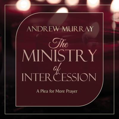 The Ministry of Intercession Audiobook, by 