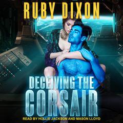 Deceiving The Corsair Audiobook, by Ruby Dixon