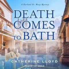 Death Comes to Bath Audiobook, by Catherine Lloyd