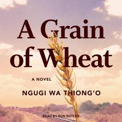 A Grain of Wheat Audiobook, by 