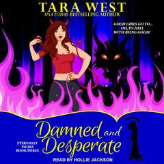 Damned and Desperate Audiobook, by Tara West